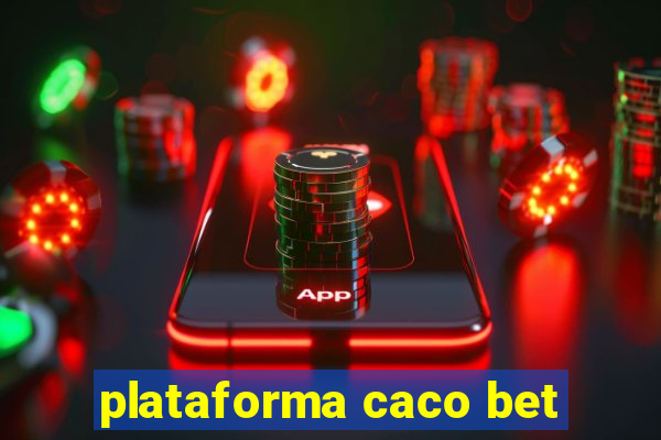 plataforma caco bet